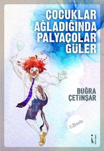 Çocuklar Ağladıkça Palyoçolar Güler | Buğra Çetinşar | İkinci Adam Yay