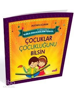 Çocuklar Çocukluğunu Bilsin; Bu Şiirler Çocuklar Çocukluğunu Yaşasın D