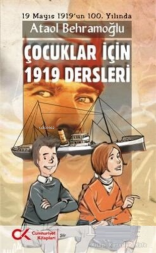 Çocuklar İçin 1919 Dersleri | Ataol Behramoğlu | Cumhuriyet Kitapları