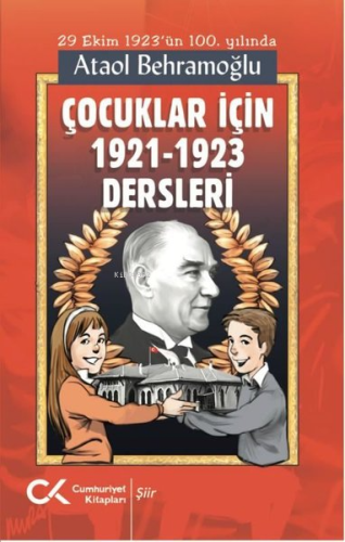 Çocuklar İçin 1921 - 1923 Dersleri | Ataol Behramoğlu | Cumhuriyet Kit