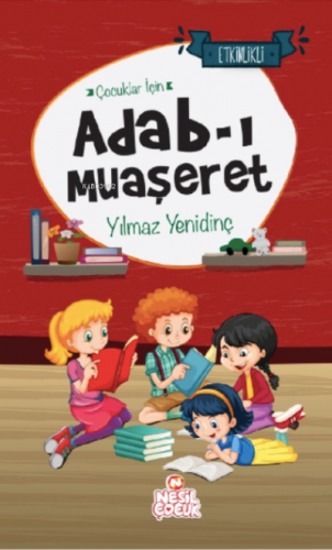 Çocuklar İçin Adab-ı Muaşeret | Yılmaz Yenidinç | Nesil Çocuk