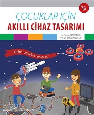 Çocuklar İçin Akıllı Cihaz Tasarımı | Selçuk Özdemir | Odtü Yayıncılık