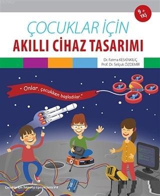 Çocuklar İçin Akıllı Cihaz Tasarımı | Selçuk Özdemir | Odtü Yayıncılık