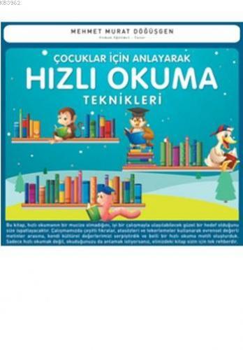 Çocuklar İçin Anlayarak Hızlı Okuma Teknikleri | Mehmet Murat Döğüşgen