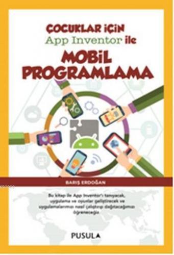 Çocuklar için App Inventor ile Mobil Programlama | Barış Erdoğan | Pus