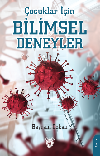 Çocuklar İçin Bilimsel Deneyler | Bayram Özkan | Dorlion Yayınevi