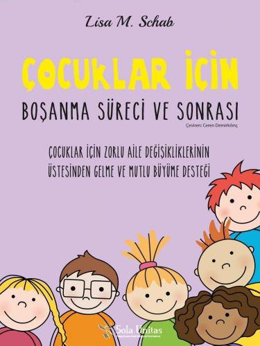 Çocuklar İçin Boşanma Süreci ve Sonrası | Lisa M. Schab | Sola Kidz