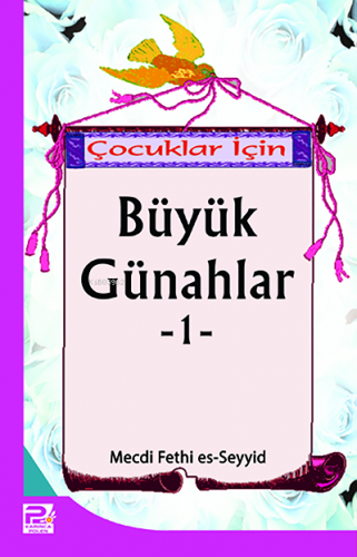 Çocuklar İçin Büyük Günahlar-1 | Mecdi Fethi Es-seyid | Karınca & Pole