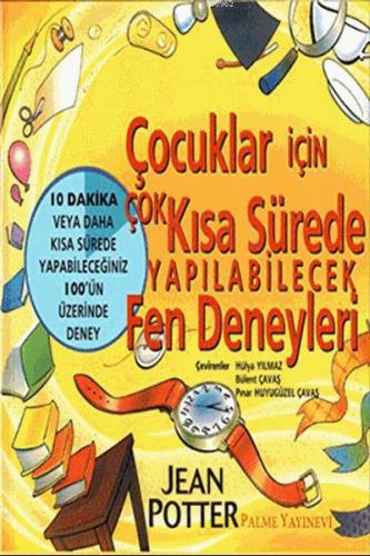 Çocuklar İçin Çok Kısa Sürede Yapılabilecek Fen Deneyleri | Jean Potte