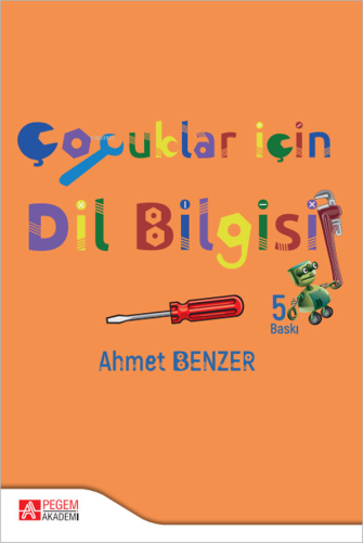 Çocuklar İçin Dil Bilgisi | Ahmet Benzer | Pegem Akademi Yayıncılık