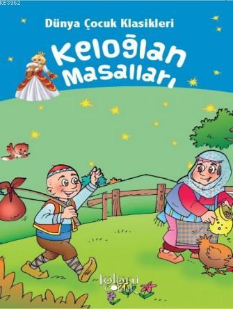 Çocuklar İçin Dünya Klasikleri; Keloğlan Masalları | Muhammed T. Karac