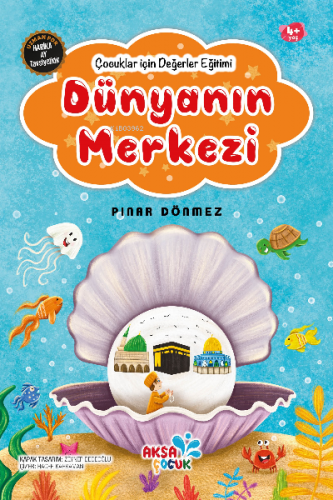 Çocuklar İçin Dünyanın Merkezi | Pınar Dönmez | Aksa Çocuk