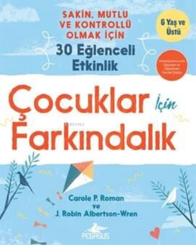 Çocuklar İçin Farkındalık -;30 Eğlenceli Etkinlik | Carole P. Roman | 