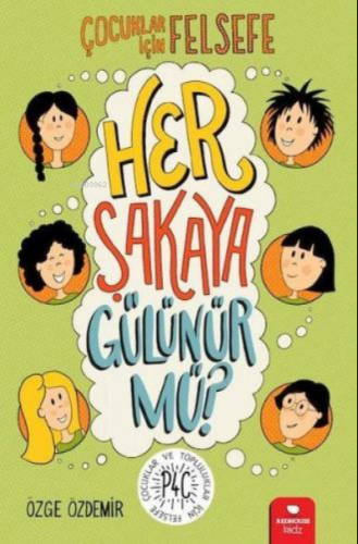 Çocuklar İçin Fels.- Her Şakaya Gülünür mü? | Özge Özdemir | Redhouse 