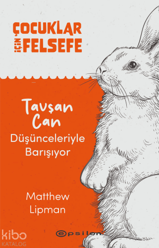 Çocuklar İçin Felsefe - Tavşan Can Düşünceleriyle Barışıyor | Matthew 