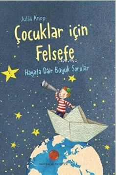 Çocuklar İçin Felsefe | Julia Knop | Mayokalar Yayıncılık