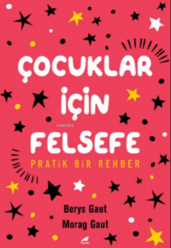 Çocuklar İçin Felsefe | Berys Gaut | Kara Karga Yayınları