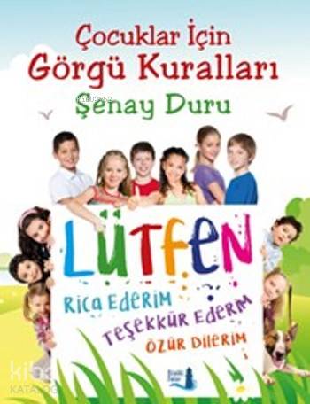 Çocuklar İçin Görgü Kuralları | Şenay Duru | Büyülü Fener Yayınları