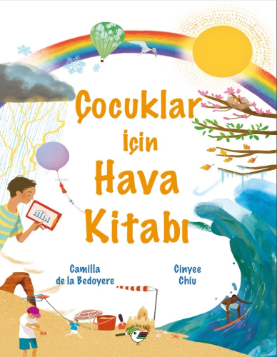 Çocuklar İçin Hava Kitabı | Camilla de la Bedoyere | Minik Kuş Kitap