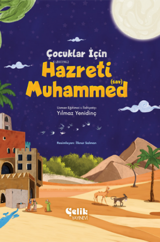 Çocuklar İçin Hazreti Muhammed (Sav) | Yılmaz Yenidinç | Çelik Yayınev