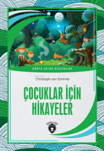 Çocuklar İçin Hikayeler | Christoph Von Schmid | Dorlion Yayınevi