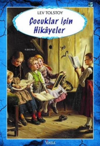 Çocuklar İçin Hikayeler | Lev Nikolayeviç Tolstoy | İskele Yayınları