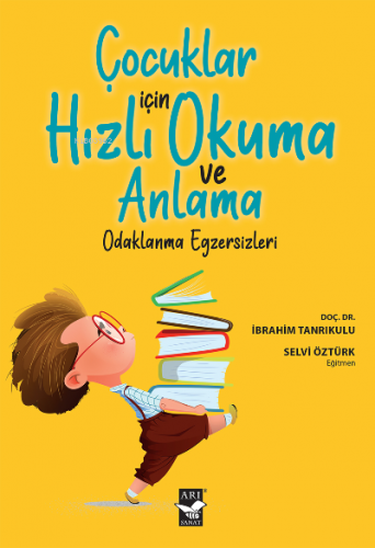 Çocuklar İçin Hızlı Okuma ve Anlama | İbrahim Tanrıkulu | Arı Sanat Ya