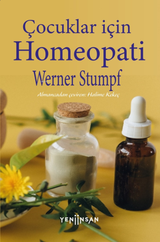 Çocuklar için Homeopati | Werner Stumpf | Yeni İnsan Yayınevi