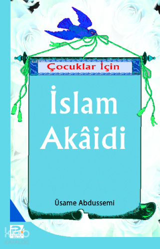 Çocuklar İçin İslam Akaidi | Usame Abdussemi | Karınca & Polen Yayınla