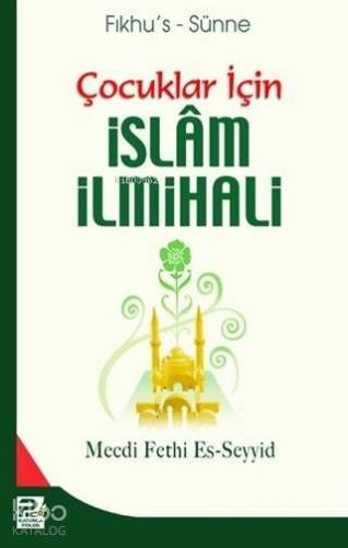 Çocuklar İçin İslam İlmihali | Mecdi Fethi Es - Seyyid | Karınca & Pol