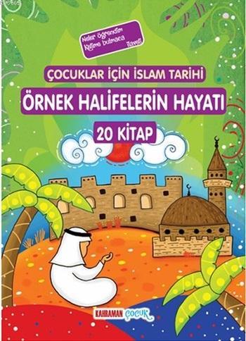 Çocuklar İçin İslam Tarihi Örnek Halifelerin Hayatı; 20 Kitap | Seyyid