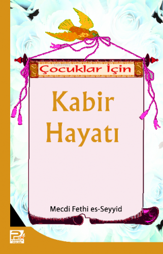 Çocuklar İçin Kabir Hayatı | Mecdi Fethi Es-seyid | Karınca & Polen Ya