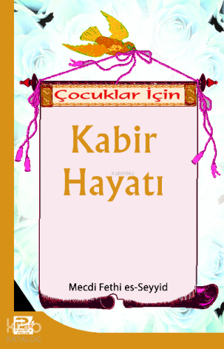 Çocuklar İçin Kabir Hayatı | Mecdi Fethi Es-seyid | Karınca & Polen Ya