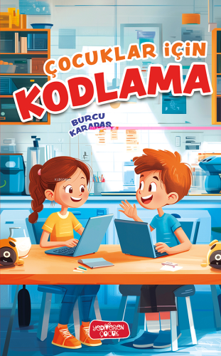 Çocuklar İçin Kodlama | Burcu Karadaş | Yediveren Çocuk Yayınları