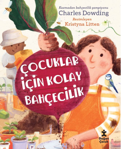 Çocuklar İçin Kolay Bahçecilik | Charles Dowding | Doğan Çocuk