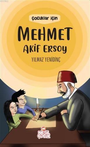 Çocuklar İçin Mehmet Akif Ersoy | Yılmaz Yenidinç | Nesil Çocuk