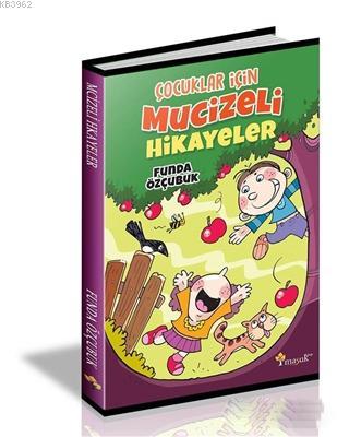 Çocuklar İçin Mucizeli Hikayeler | Funda Özçubuk | Maşuk Kitap