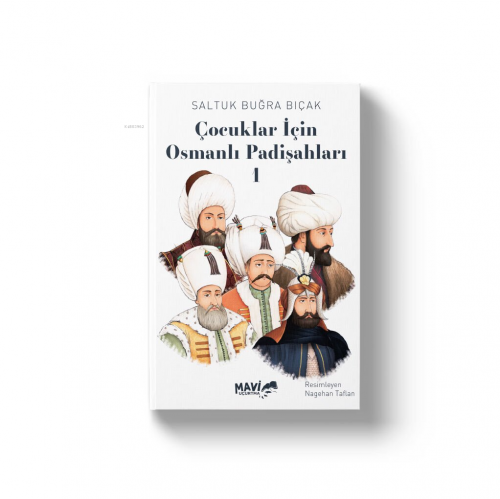 Çocuklar İçin Osmanlı Padişahları 1 | Saltuk Buğra Bıçak | Mavi Uçurtm