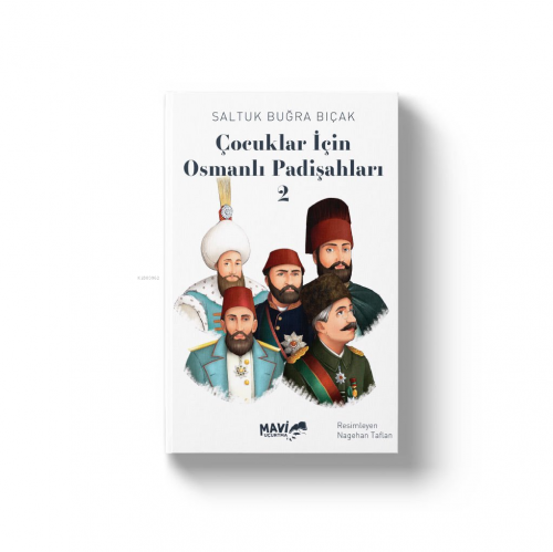 Çocuklar İçin Osmanlı Padişahları 2 | Kolektif | Mavi Uçurtma Yayınlar