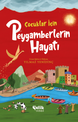 Çocuklar İçin Peygamberlerin Hayatı | Yılmaz Yenidinç | Çelik Yayınevi