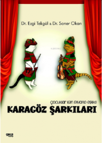 Çocuklar İçin Piyano Eşlikli Karagöz Şarkıları | Ezgi Tekgül | Gece Ki