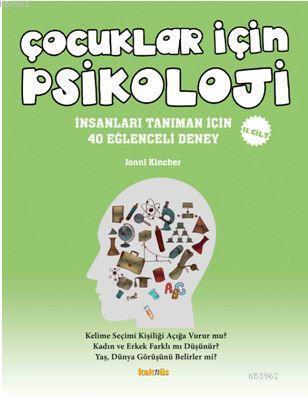 Çocuklar İçin Psikoloji 2. Cilt; İnsanları Tanıman İçin 40 Eğlenceli D