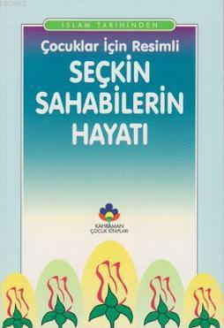 Çocuklar İçin Resimli Seçkin Sahabilerin Hayatı | Seyyid Kutub | Kahra