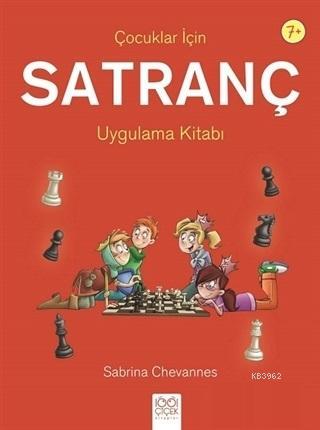 Çocuklar İçin Satranç Uygulama Kitabı | Sabrina Chevannes | 1001 Çiçek