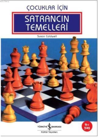 Çocuklar İçin Satrancın Temelleri | Susan Caldwell | Türkiye İş Bankas