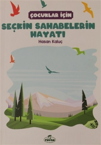 Çocuklar İçin Seçkin Sahabelerin Hayatı | Hasan Kaluç | Ravza Yayınlar