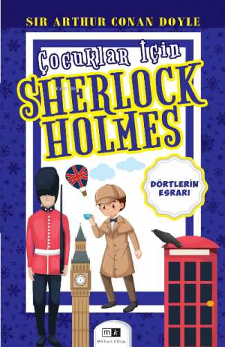 Çocuklar İçin Sherlock Holmes;Dörtlerin Esrarı | Sir Arthur Conan Doyl