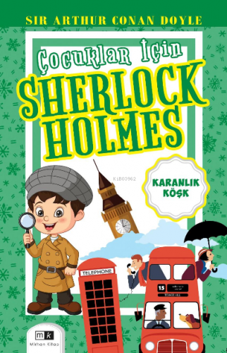 Çocuklar İçin Sherlock Holmes;Karanlık Köşk | Sir Arthur Conan Doyle |