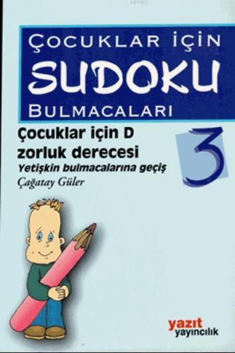 Çocuklar İçin Sudoku Bulmacaları 3 | Çağatay Güler | Yazıt Yayınları