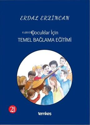 Çocuklar İçin Temel Bağlama Eğitimi | Erdal Erzincan | Temkeş Müzik